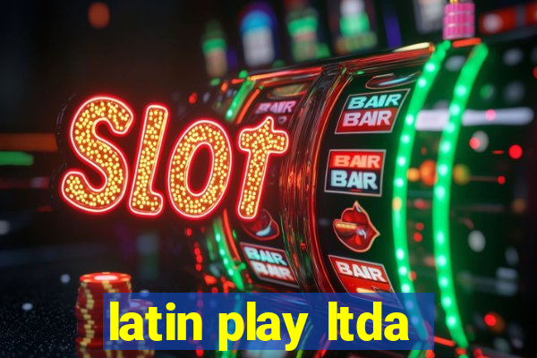 latin play ltda